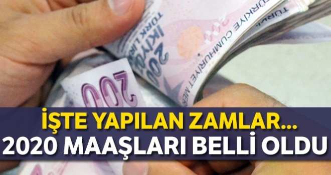 2020 maaşları belli oldu