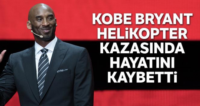 Kobe Bryant hayatını kaybetti