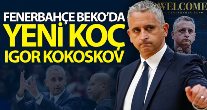 Fenerbahçe'nin yeni hocası Kokoskov oldu