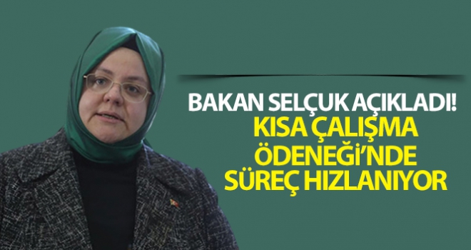 Bakan Selçuk'tan kısa çalışma ödeneği açıklaması