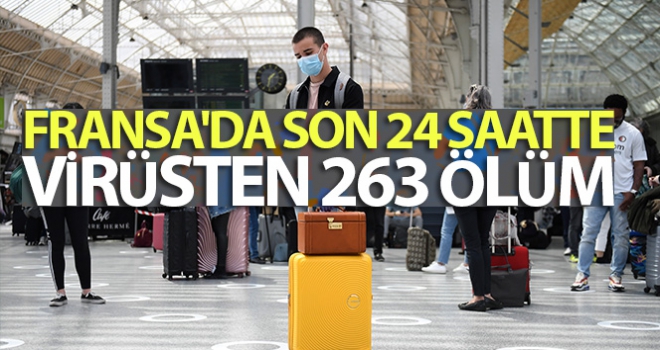 Fransa'da son 24 saatte korona virüsten 263 ölüm