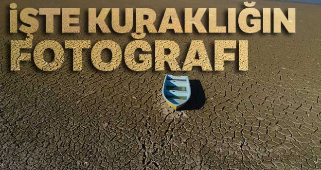 İşte kuraklığın fotoğrafı