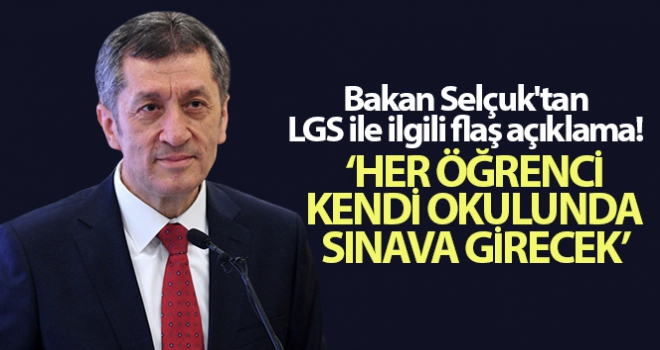 Bakan Selçuk'tan LGS ile ilgili flaş açıklama