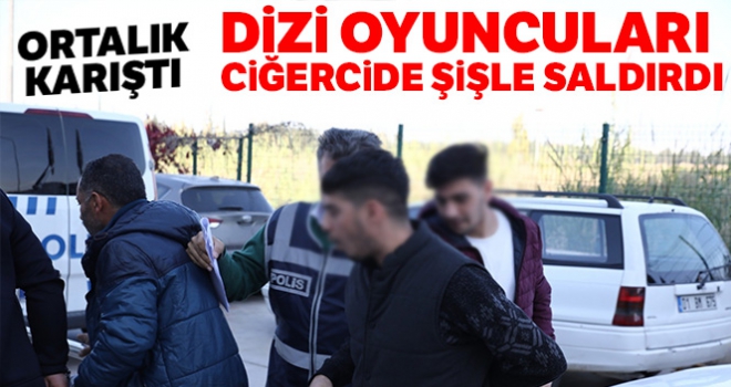 Dizi oyuncuları ciğercide şişle saldırdı