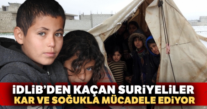 İdlib'den kaçan Suriyeliler kar ve soğukla mücadele ediyor