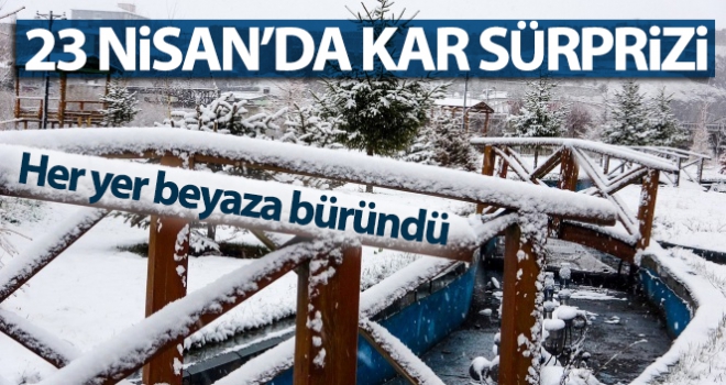 23 Nisan'da kar sürprizi