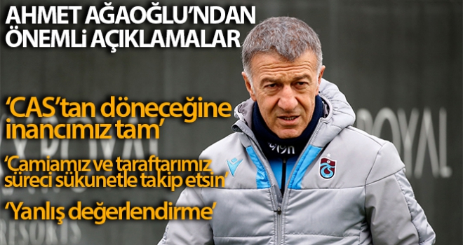 Ahmet Ağaoğlu: 'Yanlış değerlendirmenin, CAS'tan döneceğine olan inancımız tamdır'