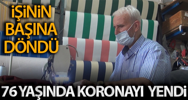 76 yaşında koronayı yendi, işinin başına döndü