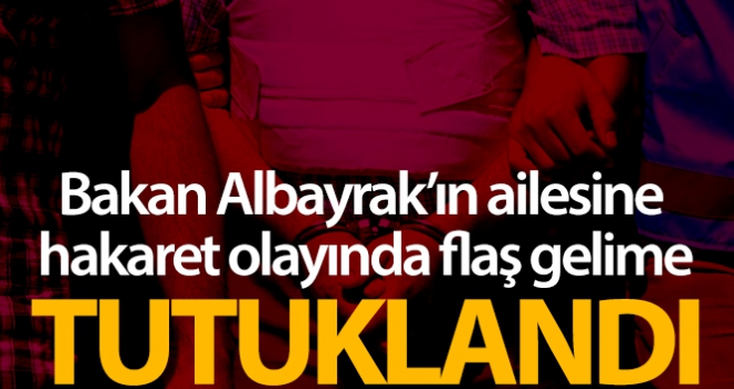 Berat Albayrak ve ailesine hakarete ilişkin 1 şüpheli tutuklandı