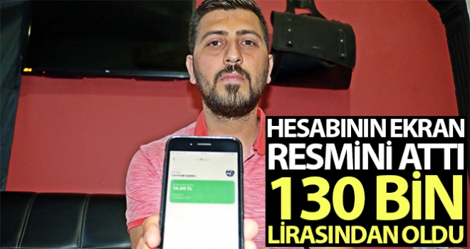 Kapora yerine hesabının ekran resmini attı, 130 bin lirasından oldu