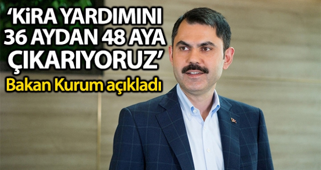 Dönüşüm projesi bitmediği için mağdur vatandaşa kira yardımını 36 aydan 48 aya çıkarıyoruz