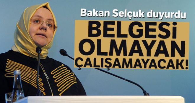 Bakan Selçuk: 'Mesleki yeterlilik belgesi olmayanlar artık çalıştırılamayacak'