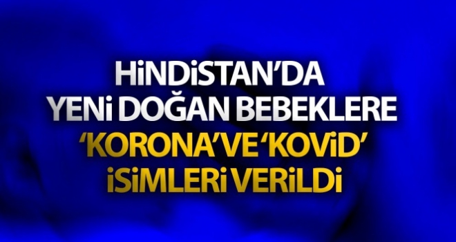 Hindistan'da yeni doğan ikiz bebeklere 'Korona' ve 'Kovid' isimleri verildi