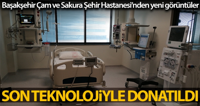 Başakşehir Çam ve Sakura Şehir Hastanesi'nin son teknolojiyle donatılan odaları görüntülendi