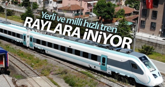 Yerli ve milli hızlı tren raylara iniyor