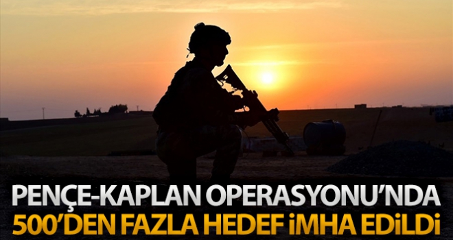 500'den fazla hedef imha edildi