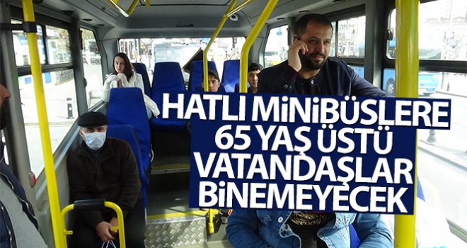 65 yaş üstü vatandaşlar binemeyecek