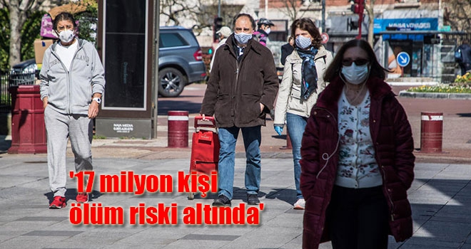 '17 milyon kişi ölüm riski altında'