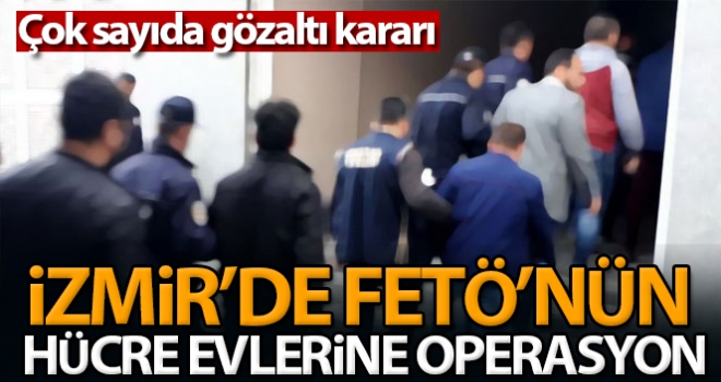 İzmir'de FETÖ'nün hücre evlerine operasyon: 74 gözaltı