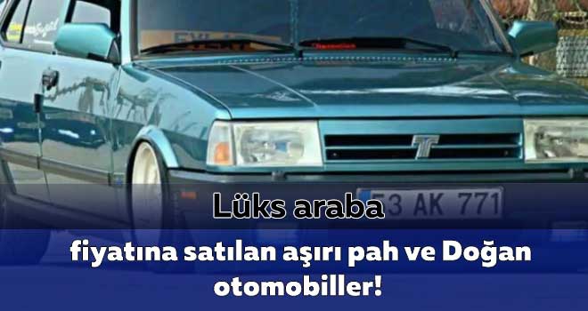 Lüks araba fiyatına satılan aşırı pahalı Şahin ve Doğan otomobiller!