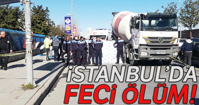 İstanbul'da feci ölüm!