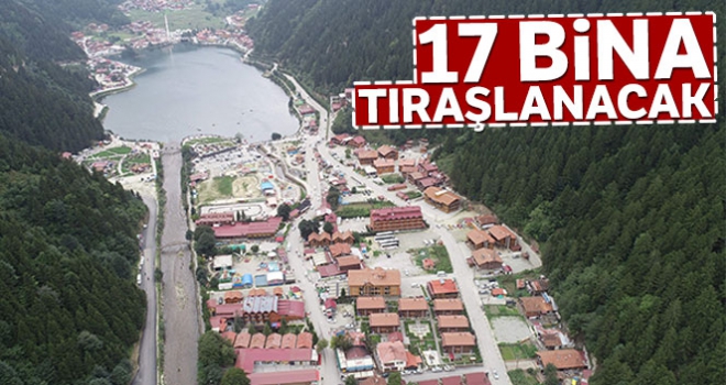 Uzungöl tıraşlanacak