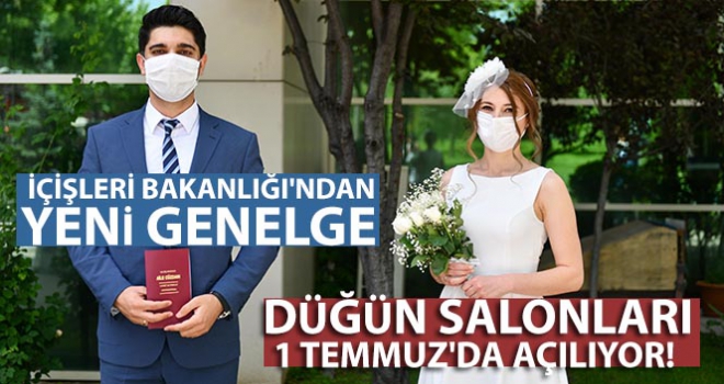 1 Temmuz'da açılıyor! İçişleri Bakanlığı'ndan yeni genelge