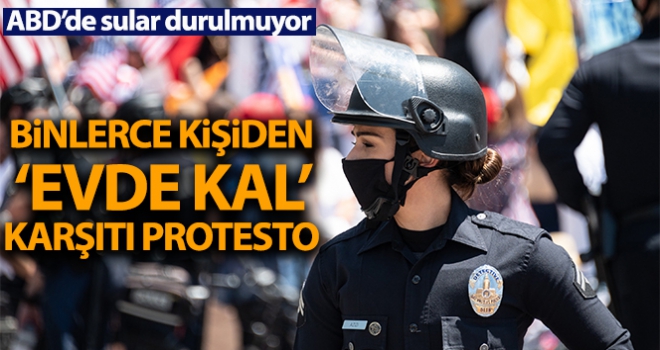 ABD'de binlerce kişiden ‘Evde Kal' karşıtı protesto