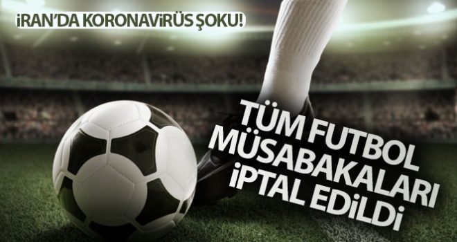 İran'da tüm futbol müsabakaları iptal edildi