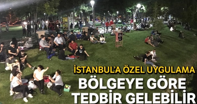 Bölgeye göre tedbir gelebilir