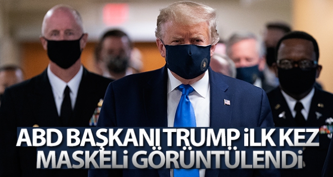 ABD Başkanı Trump ilk kez maskeli görüntülendi