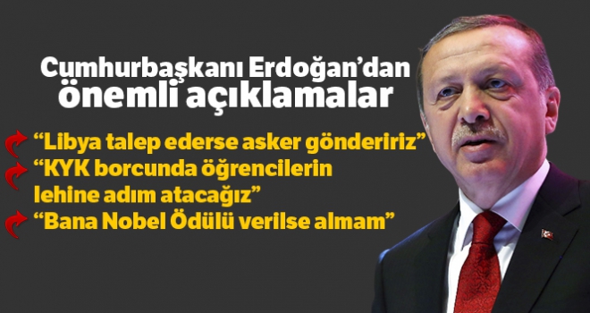 Cumhurbaşkanı Erdoğan: 'Libya talep ederse asker göndeririz'