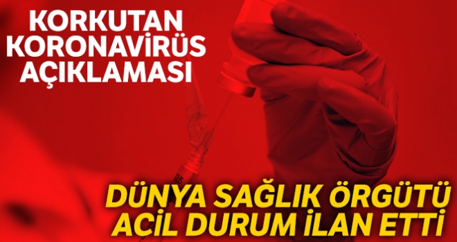 Dünya Sağlık Örgütü uluslararası acil durum ilan etti