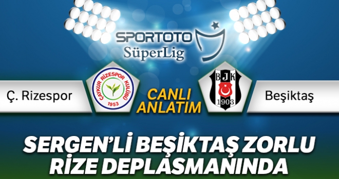 Ç. Rizespor Beşiktaş Canlı Anlatımı