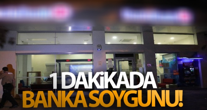 Ankara'da 1 dakikada banka soygunu