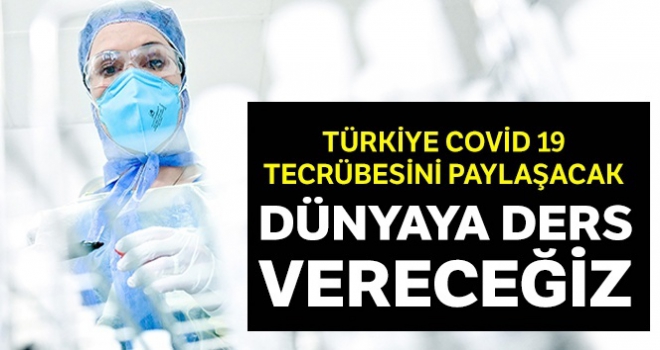 Dünyaya korona dersi vereceğiz