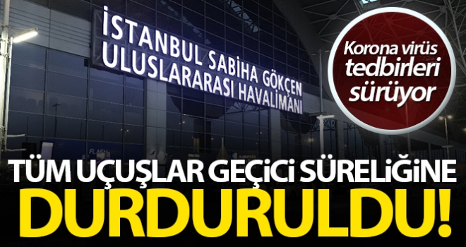 Sabiha Gökçen Havalimanı'nda tüm uçuşlar geçici süreliğine durduruldu