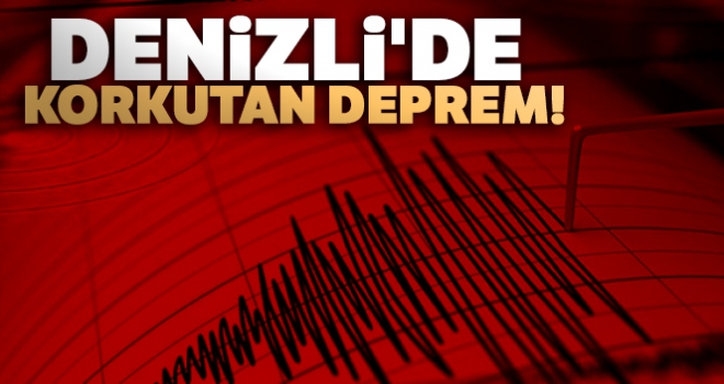 Son dakika... Denizli'de korkutan deprem!