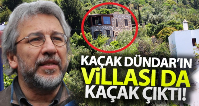 Firari Can Dündar'ın milyon dolarlık evi de kaçak çıktı