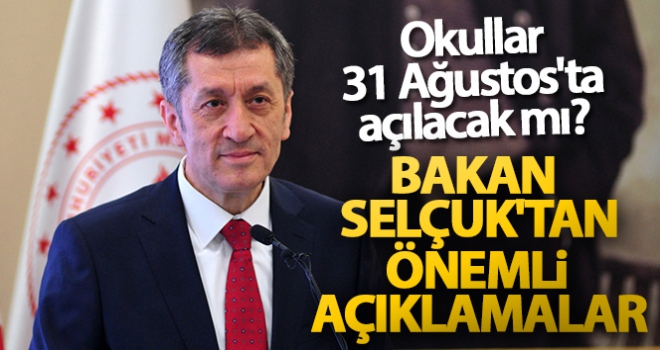 Okullar 31 Ağustos'ta açılacak mı? Bakan Selçuk'tan önemli açıklamalar