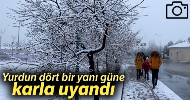 Yurdun dört bir yanı güne karla uyandı