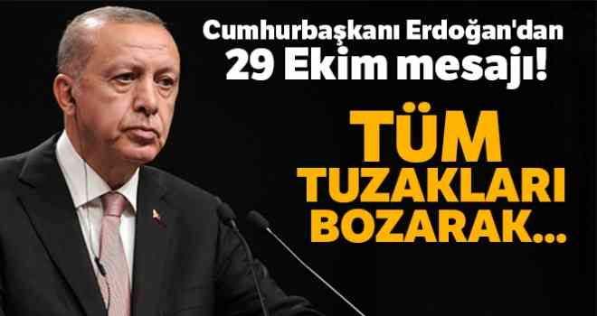 Cumhurbaşkanı Erdoğan'dan 29 Ekim mesajı!