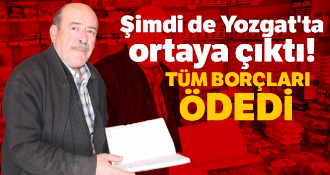 Şimdi de Yozgat'ta ortaya çıktı, veresiye defterindeki tüm borçları ödedi