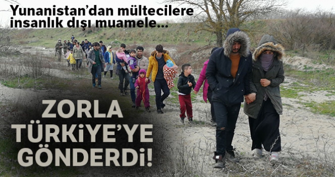 Yunan güvenlik güçleri yakaladığı mültecileri zorla Türkiye'ye gönderdi