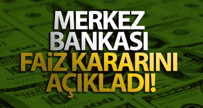 Merkez Bankası faiz kararını açıkladı!