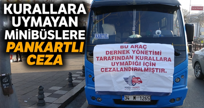 Pendik-Kadıköy hattında kurallara uymayan minibüs şoförlerine pankartlı ceza