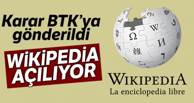 Wikipedia'nın açılmasına yönelik karar BTK'ya gönderildi