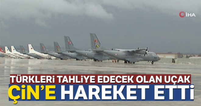 Wuhan'daki Türk vatandaşlarını tahliye edecek uçak yola çıktı