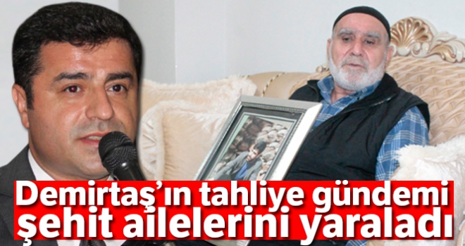 Demirtaş'ın tahliye gündemi şehit ailelerini yaraladı