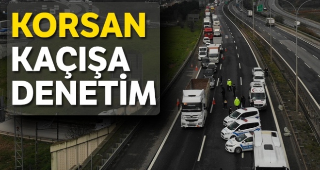 Korsan kaçışlara izin verilmeyecek